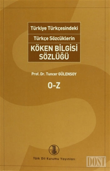 Türkiye Türkçesindeki Türkçe Sözcüklerin Köken Bilgisi Sözlüğü (2 Cilt Takım)